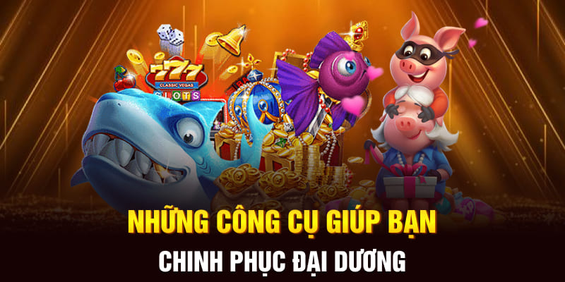 Những công cụ giúp bạn chinh phục đại dương